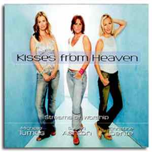 Michelle Tumes, Susan Ashton and Christine Dente - Kisses From Heaven Album