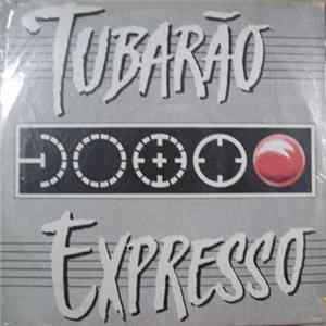 Tubarão / Expresso - Tubarão / Expresso Album
