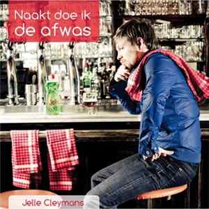 Jelle Cleymans - Naakt Doe Ik De Afwas Album