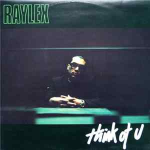 Raylex - Think Of U Album