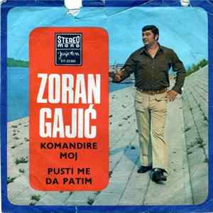 Zoran Gajić - Komandire Moj / Pusti Me Da Patim Album
