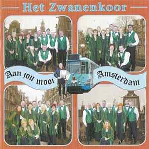 Het Zwanenkoor - Aan Jou Mooi Amsterdam Album
