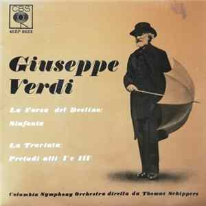 Giuseppe Verdi, Columbia Symphony Orchestra Diretta Da Thomas Schippers - La Forza Del Destino / La Traviata Album