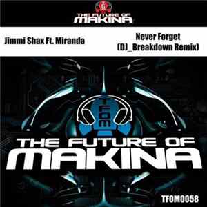 Jimmi Shax Ft. Miranda - Never Forget (DJ_Breakdown Remix) Album