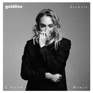 Goldilox - I Know (Jackals Remix) Album