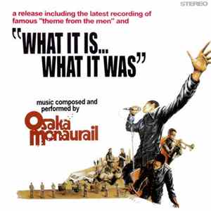 オーサカ-モノレール - What It Is... What It Was Album