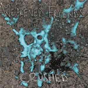 Weakened Friends - Crushed / Gloomy Tunes Album
