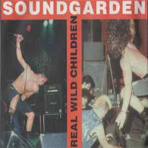 Soundgarden - Real Wild Children Album
