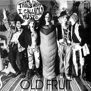 Old Fruit - That's What I Call Now Music Album