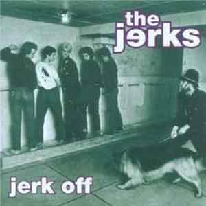 The Jerks - Jerk Off Album