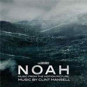 Clint Mansell Featuring Kronos Quartet - Noah - Music From The Motion Picture Album