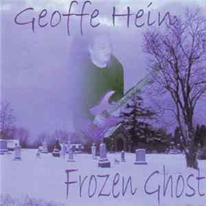Geoffe Hein & Frozen Ghost - Frozen Ghost Album