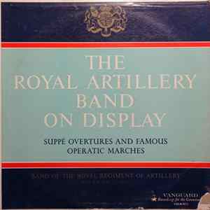The Band Of The Royal Artillery - The Royal Artillery Band On Display Suppé Overtures And Famous Operatic Marches Album