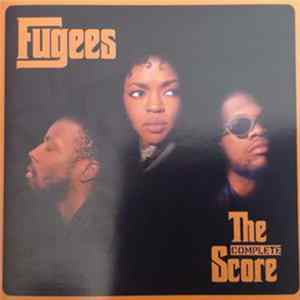 Fugees - The Complete Score Album