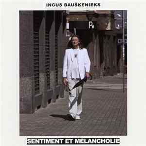 Ingus Baušķenieks - Sentiment Et Mélancholie Album