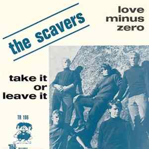 The Scavers - Love Minus Zero / Take It Or Leave It Album