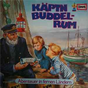 Eberhard Alexander-Burgh - Käptn Buddelrum - Abenteuer In Fernen Ländern Album