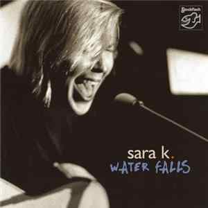 Sara K. - Water Falls Album