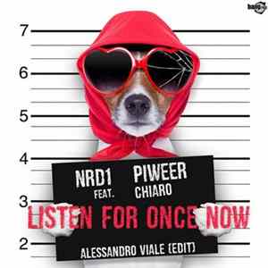 NRD1 Feat. Piweer, Chiaro - Listen For Once Now (Alessandro Viale Edit) Album