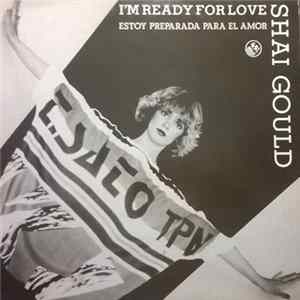 Shai Gould - I'm Ready For Love (Special Club Mix 12") Album