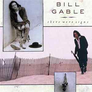 Bill Gable - There Were Signs Album
