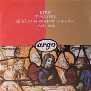 Choir Of Winchester Cathedral / David Hill, Byrd - The 3 Masses Album