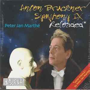 Anton Bruckner — Peter Jan Marthé - Symphony IX Reloaded Album