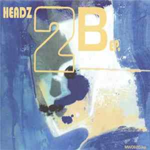 Various - Headz 2B EP. Album