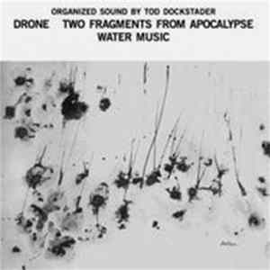 Tod Dockstader - Drone; Two Fragments From Apocalypse; Water Music Album