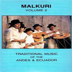Malkuri - Volume 2 (Traditional Music Of The Andes & Ecuador) Album