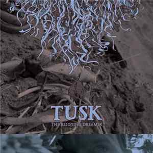 TUSK - The Resisting Dreamer Album