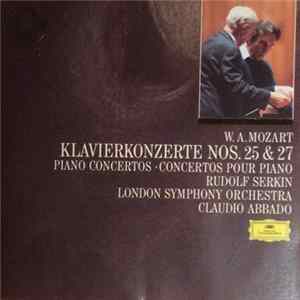 W.A. Mozart, Rudolf Serkin, London Symphony Orchestra, Claudio Abbado - Klavierkonzerte Nos. 25 & 27 Album