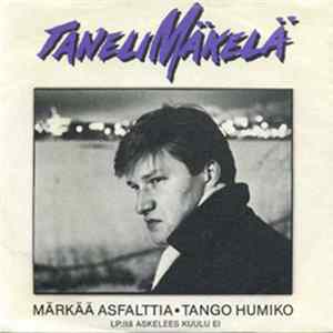 Taneli Mäkelä - Märkää Asfalttia / Tango Humiko Album