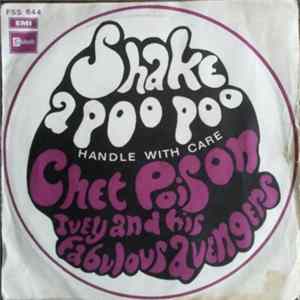 Chet "Poison" Ivey And His Fabulous Avengers - Shake A Poo Poo / Handle With Care Album