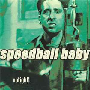 Speedball Baby - Uptight! Album
