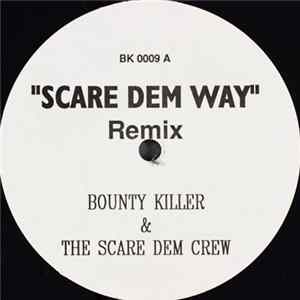 Bounty Killer & The Scare Dem Crew - Scare Dem Way (Remix) Album