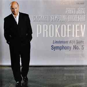 Prokofiev, Paavo Järvi, Cincinnati Symphony Orchestra - Prokofiev: Lieutenant Kijé Suite/Symphony No. 5 Album