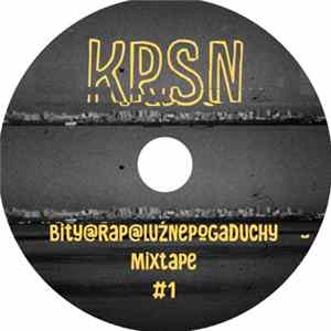 KPSN - Bity@Rap@LuźnePogaduchy Mixtape #1 Album