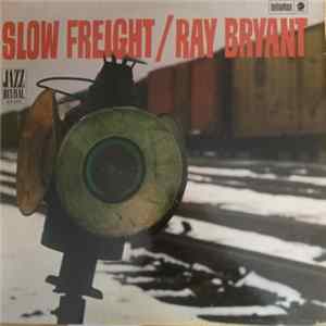 Ray Bryant - Slow Freight Album