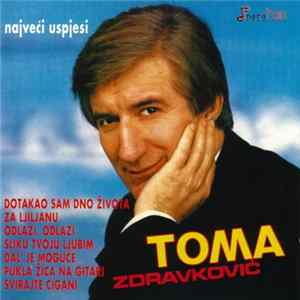 Toma Zdravković - Najveći Uspjesi Album