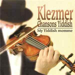 Various - Klezmer: Chansons Yiddish / My Yiddish Momme Album