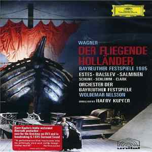 Wagner, Orchester Der Bayreuther Festspiele, Woldemar Nelsson - Der Fliegende Holländer - Bayreuther Festspiele 1985 Album