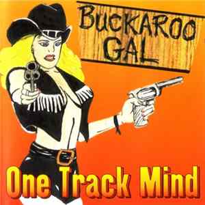 One Track Mind - Buckaroo Gal Album