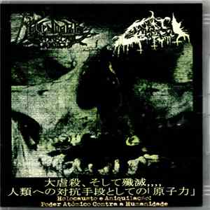 Ravendark's Monarchal Canticle / Reek Of The Unzen Gas Fumes - 大虐殺、そして殲滅,,,,人類ヘの対抗手段としての「原子力」 / Holocausto E Aniquilação! Poder Atômico Contra A Humanidade Album