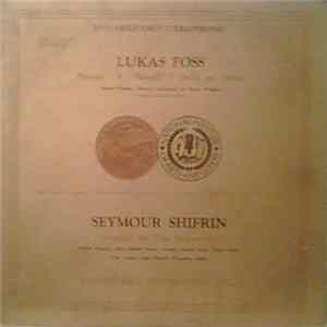 Lukas Foss / Seymour Shifrin - Psalms • Behold! I Build An House / Serenade For Five Instruments Album