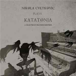 Nikola Cvetković - Nikola Cvetkovic Plays Katatonia (A Collection Of Solo Piano Renditions) Album