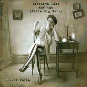 Meschiya Lake And The Little Big Horns - Lucky Devil Album