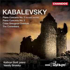 Kabalevsky / Kathryn Stott, BBC Philharmonic, Vassily Sinaisky - Piano Concerto No. 2, Piano Concerto No. 3, Colas Breugnon Overture, The Commedians Album