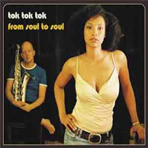 Tok Tok Tok - From Soul To Soul Album