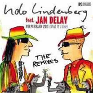 Udo Lindenberg Feat. Jan Delay - Reeperbahn 2011 (What It's Like) - The Remixes Album